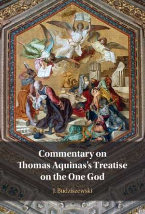 Commentary on Thomas Aquinas's Treatise on the One God de J. Budziszewski