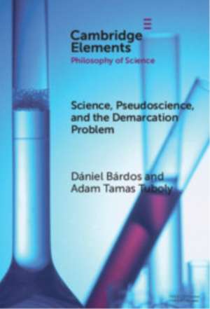 Science, Pseudoscience, and the Demarcation Problem de Dániel Bárdos