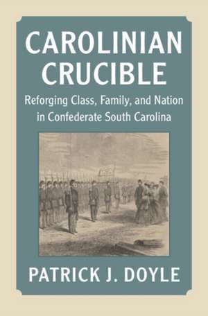 Carolinian Crucible de Patrick J. Doyle