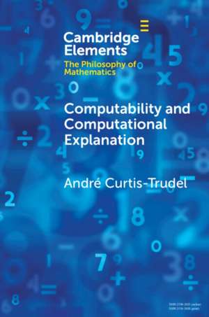 Computability and Computational Explanation de Andre (University of Cincinnati) Curtis-Trudel