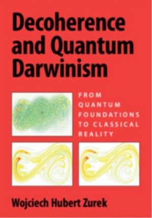 Decoherence and Quantum Darwinism de Wojciech Hubert Zurek