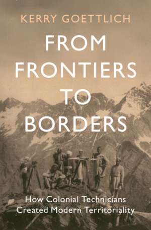 From Frontiers to Borders de Kerry Goettlich