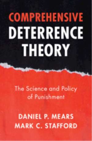 Comprehensive Deterrence Theory de Daniel P. Mears