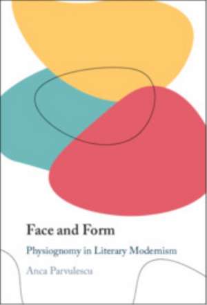 Face and Form de Anca Parvulescu