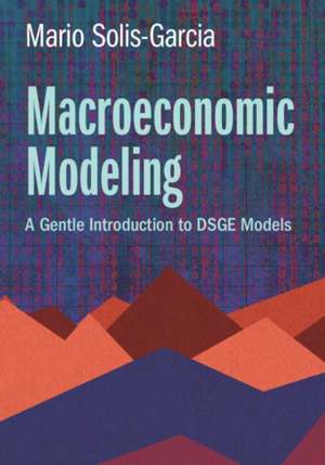Macroeconomic Modeling de Mario Solis-Garcia