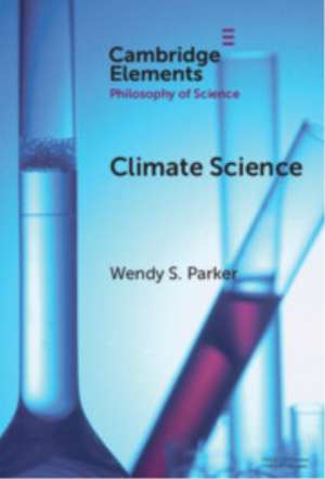 Climate Science de Wendy S. Parker