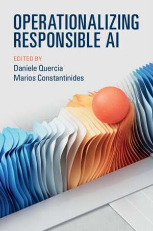 Operationalizing Responsible AI de Daniele Quercia