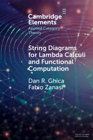 String Diagrams for Lambda Calculi and Functional Computation de Dan R. Ghica