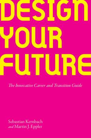 Design Your Future de Sebastian Kernbach