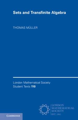 Sets and Transfinite Algebra de Thomas Muller
