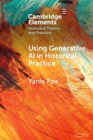 Using Generative AI in Historical Practice de Yaniv Fox