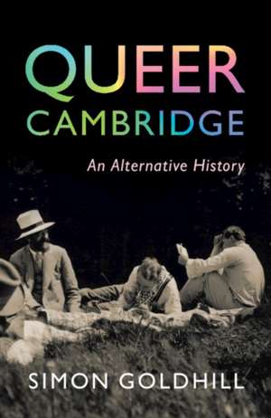 Queer Cambridge de Simon Goldhill