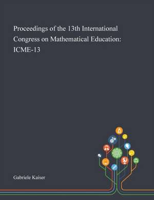 Proceedings of the 13th International Congress on Mathematical Education