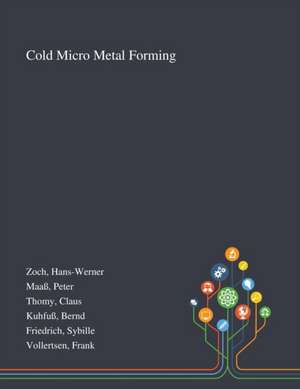 Zoch, H: Cold Micro Metal Forming