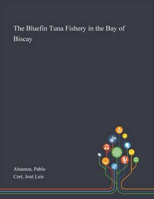 Abaunza, P: Bluefin Tuna Fishery in the Bay of Biscay