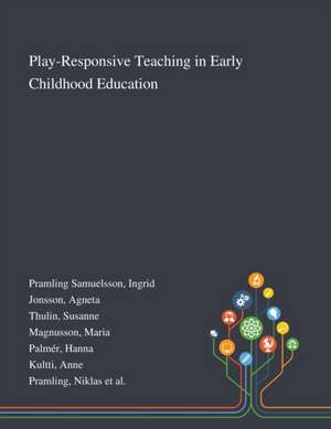 Pramling Samuelsson, I: Play-Responsive Teaching in Early Ch