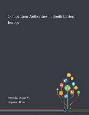 Popovic, D: Competition Authorities in South Eastern Europe