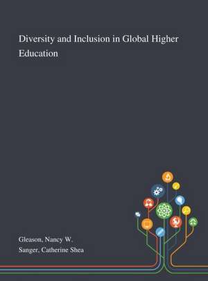 Gleason, N: Diversity and Inclusion in Global Higher Educati de Catherine Shea Sanger