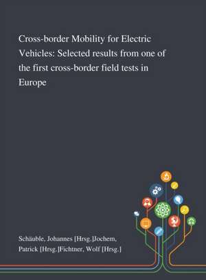 Cross-border Mobility for Electric Vehicles de Johannes [Hrsg]Jochem Patric Schäuble