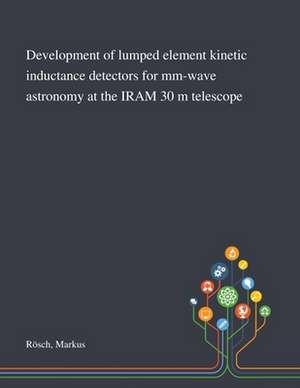 Development of Lumped Element Kinetic Inductance Detectors for Mm-wave Astronomy at the IRAM 30 m Telescope de Markus Rösch