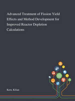 Advanced Treatment of Fission Yield Effects and Method Development for Improved Reactor Depletion Calculations de Kilian Kern