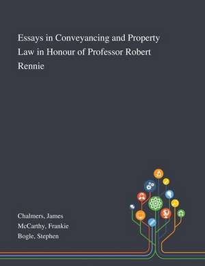 Essays in Conveyancing and Property Law in Honour of Professor Robert Rennie de James Chalmers