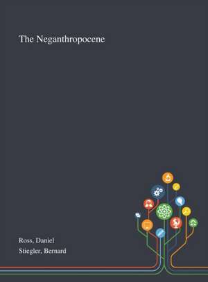 Ross, D: Neganthropocene
