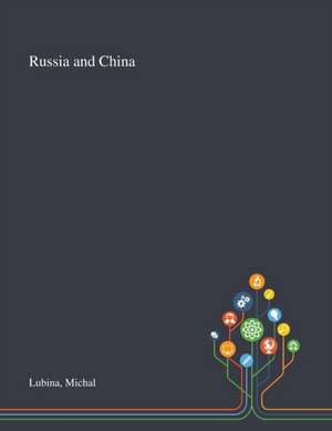 Lubina, M: Russia and China