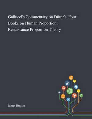 Gallucci's Commentary on Dürer's 'Four Books on Human Propor