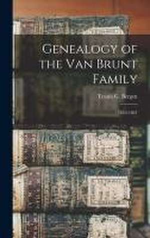 Genealogy of the Van Brunt Family