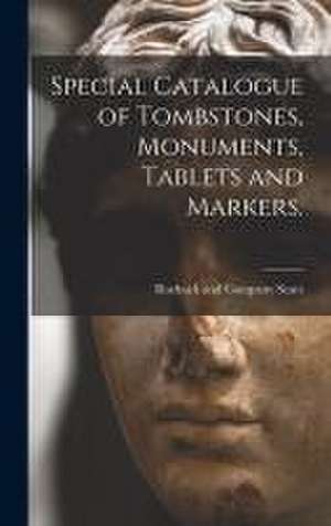 Special Catalogue of Tombstones, Monuments, Tablets and Markers. de Sears Roebuck &. Co