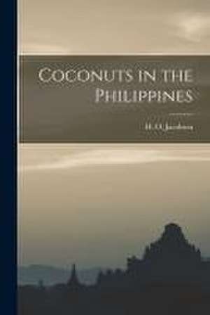Coconuts in the Philippines de H. O. (Henry O. ). Jacobson