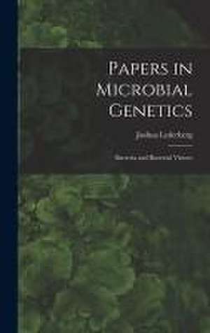 Papers in Microbial Genetics; Bacteria and Bacterial Viruses de Joshua Lederberg