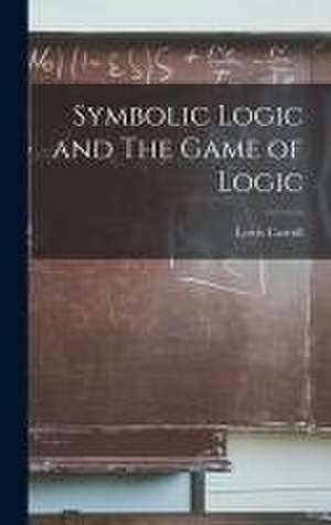 Symbolic Logic and The Game of Logic de Lewis Carroll