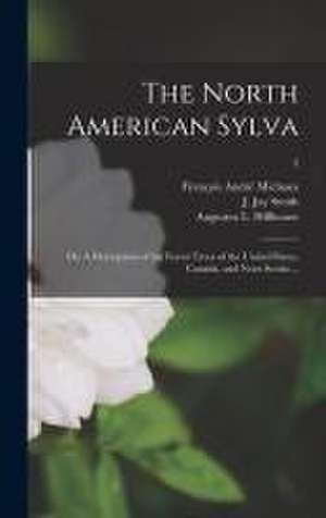 The North American Sylva; or, A Description of the Forest Trees of the United States, Canada, and Nova Scotia ...; 2 de François André Michaux