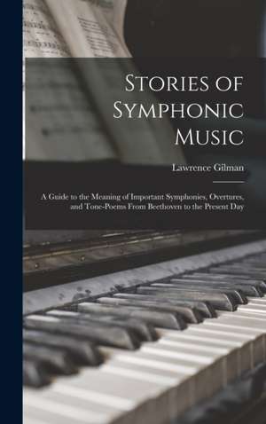 Stories of Symphonic Music de Lawrence Gilman