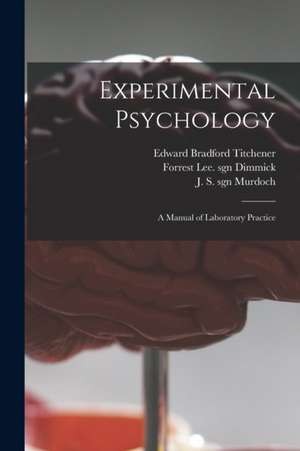 Experimental Psychology: a Manual of Laboratory Practice de Edward Bradford Titchener