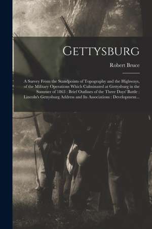 Gettysburg de Robert 1873- Bruce
