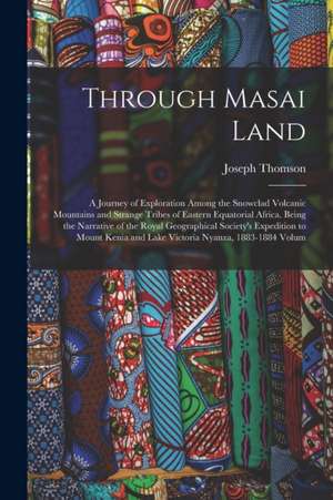 Through Masai Land de Joseph Thomson