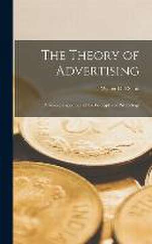 The Theory of Advertising de Walter Dill Scott