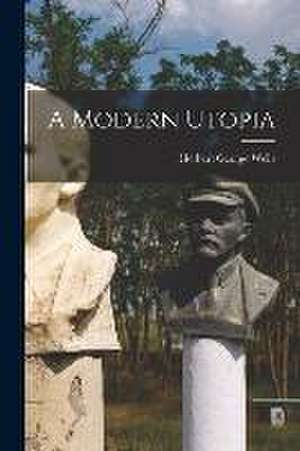 A Modern Utopia de Herbert George Wells