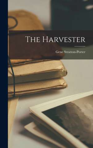 The Harvester de Gene Stratton-Porter