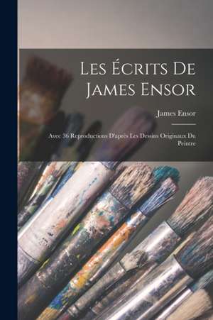 Les écrits de James Ensor de James Ensor