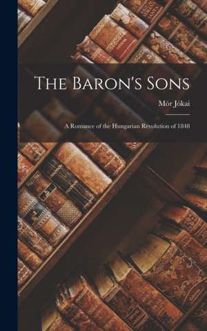 The Baron's Sons de Mór Jókai