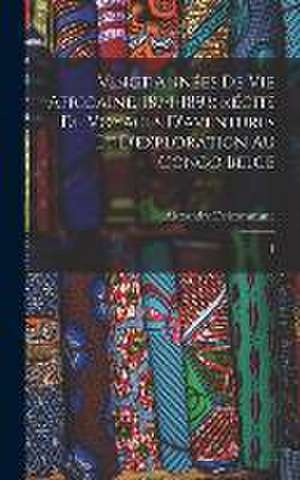 Vingt années de vie africaine. 1874-1893; récits de voyages d'aventures et d'exploration au Congo Belge de Alexandre Delcommune