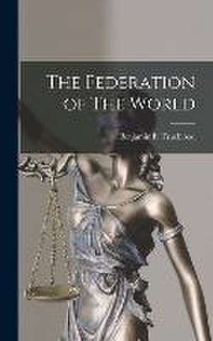 The Federation of The World de Benjamin F Trueblood