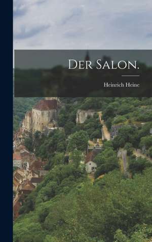 Der Salon. de Heinrich Heine