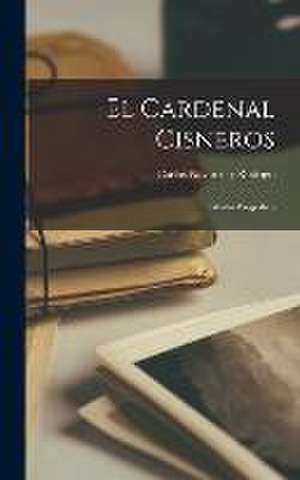 El Cardenal Cisneros de Carlos Navarro Y Rodrigo