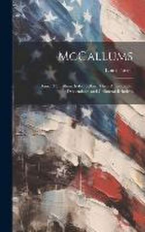 McCallums; Daniel McCallum, Isabel Sellars, Their Antecedents, Descendants and Collateral Relatives de Louis Farrell