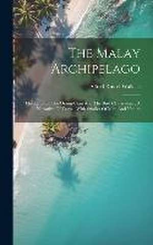 The Malay Archipelago de Alfred Russel Wallace